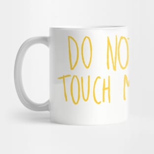 do not touch me i have 10 dollar Mug